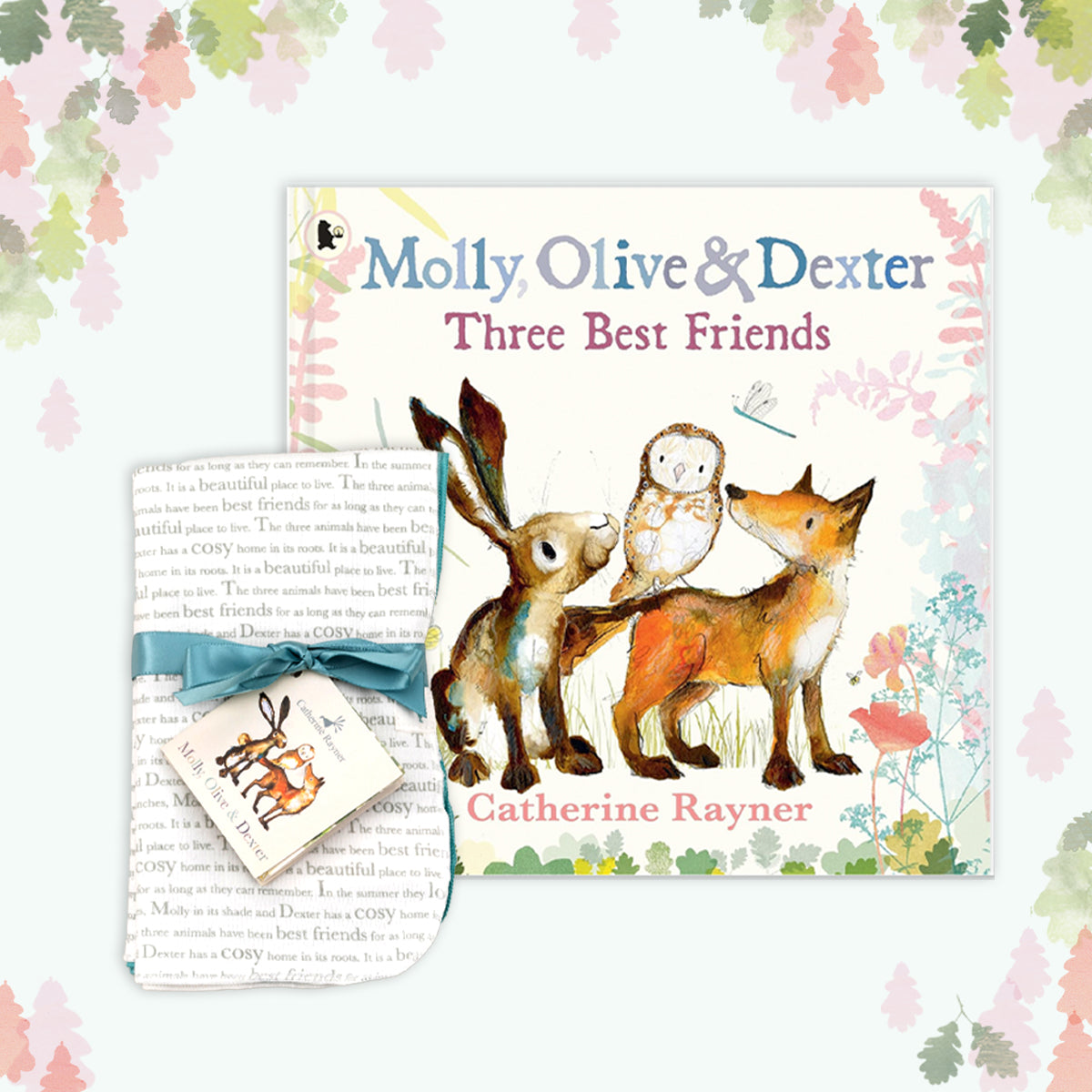 Book gift bundle featuring Catherine Rayner's 'Molly, Olive and Dexter: Three Best Friends' book and matching dribble cloths with exclusive story print. The cover shows Molly Hare and Dexter Fox looking at Olive Owl sat on Dexter's back. Both items are surrounded by pink and green Spring-themed oak leaves.