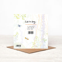 Load image into Gallery viewer, 'Just to Say' Card
