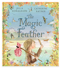 Load image into Gallery viewer, The Magic Feather (signed by Catherine - with special launch stickers and postcard)